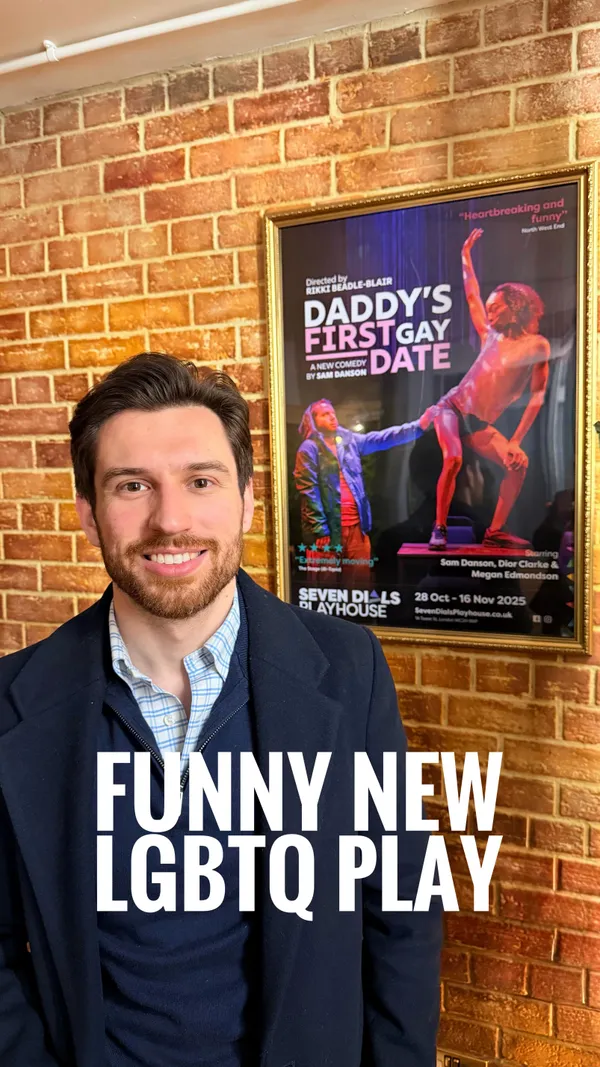 The video is a promotion for a theatre play titled 'Daddy's First Gay Date' at the Seven Dials Playhouse. It opens with a comedic skit featuring two men on a date, setting the theme of the play. The video then transitions to show the creator in front of the official poster, the exterior of the theatre, promotional flyers, the stage set, and finally, clips of the actors performing on stage and taking a bow.