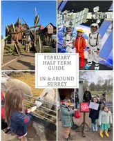A collage image promoting a 'February Half Term Guide' for activities in and around Surrey, featuring photos of a playground, a space exhibit, a farm, and a family outing.