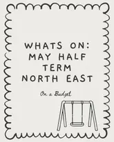 A simple, text-based graphic promoting budget-friendly activities for the May half-term in the North East, featuring a line-art illustration of a swing set.